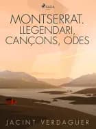 Montserrat. Llegendari, cançons, odes af Jacint Verdaguer i Santaló