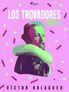 Los trovadores. Tomo II af Víctor Balaguer