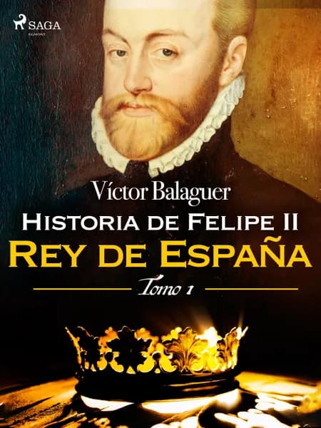 Historia de Felipe II Rey de España. Tomo I af Víctor Balaguer