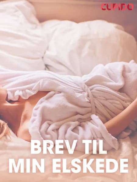 Brev til min elskede - erotisk novelle af Cupido