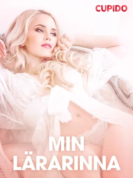 Min lärarinna - erotiska noveller af Cupido