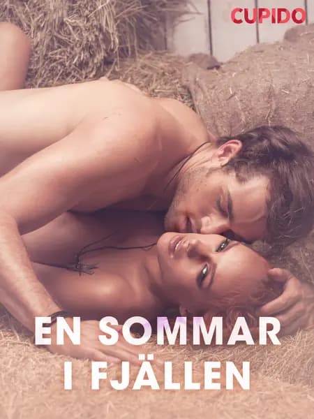 En sommar i fjällen - erotiska noveller af Cupido