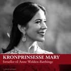 Kronprinsesse Mary fortæller til Anne Wolden-Ræthinge af Anne Wolden-Ræthinge