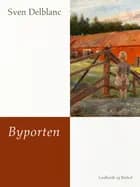 Byporten af Sven Delblanc