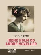 Irene Holm og andre noveller (Storskrift)