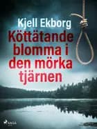 Köttätande blomma i den mörka tjärnen af Kjell Ekborg