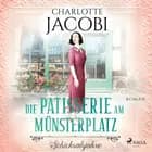 Die Patisserie am Münsterplatz - Schicksalsjahre: Roman (Die Kuchenkönigin von Straßburg 2) af Charlotte Jacobi
