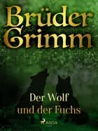 Der Wolf und der Fuchs af Brüder Grimm