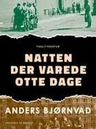 Natten der varede otte dage af Anders Bjørnvad