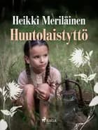 Huutolaistyttö af Heikki Meriläinen