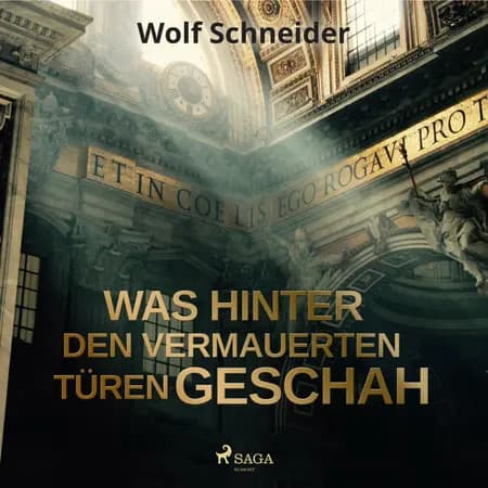 Was hinter den vermauerten Türen geschah af Wolf Schneider