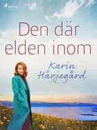 Den där elden inom af Karin Härjegård