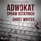 Adwokat spraw ostatnich. Ghost writer af Paweł Szlachetko