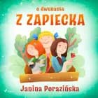 O dwunastu z Zapiecka af Janina Porazinska