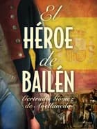 El héroe de Bailén af Gertrudis Gómez de Avellaneda