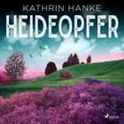 Heideopfer (Katharina von Hagemann, Band 8) af Kathrin Hanke