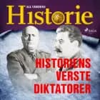 Historiens verste diktatorer af All Verdens Historie