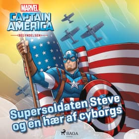 Captain America - Begyndelsen - Supersoldaten Steve og en hær af cyborgs af Marvel