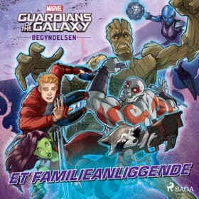 Guardians of the Galaxy - Begyndelsen - Et familieanliggende af Marvel