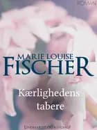 Kærlighedens tabere af Marie Louise Fischer