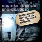 Bränd kropp hittades på skjutbanan i Haninge