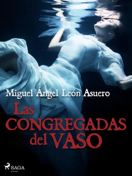 Las congregadas del vaso af Miguel Ángel León Asuer