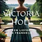 Een liefde in Frankrijk af Victoria Holt