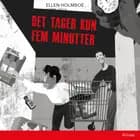 Det tager kun fem minutter