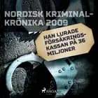 Han lurade Försäkringskassan på 36 miljoner