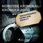 "Maskrånarna" handlade iskallt