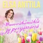 Muovirahamiehiä ja perijättäriä af Elsa Anttila