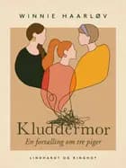 Kluddermor. En fortælling om tre piger af Winnie Haarløv