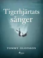 Tigerhjärtats sånger af Tommy Olofsson