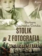 Stolik z fotografią af Barbara Nawrocka Dońska