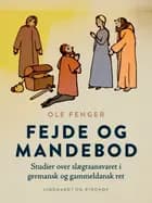 Fejde og mandebod. Studier over slægtsansvaret i germansk og gammeldansk ret