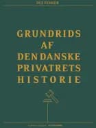 Grundrids af den danske privatrets historie