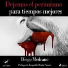 Dejemos el pesimismo para tiempos mejores af Diego Medrano