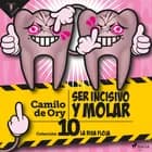 Ser incisivo y molar af Camilo de Ory