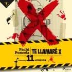 Te llamaré X af Pachi Poncela