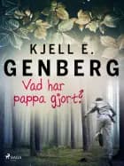 Vad har pappa gjort?