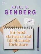 En brödskrivares råd till blivande författare