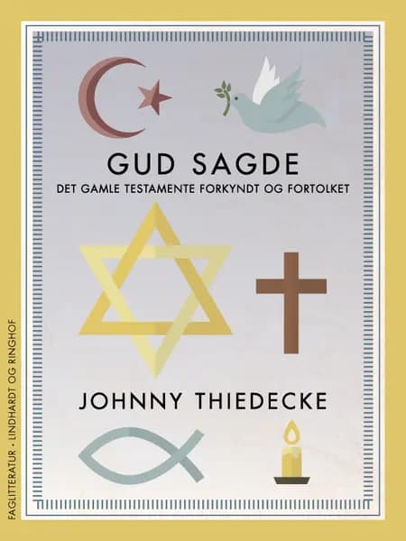 Gud sagde. Det Gamle Testamente forkyndt og fortolket af Johnny Thiedecke