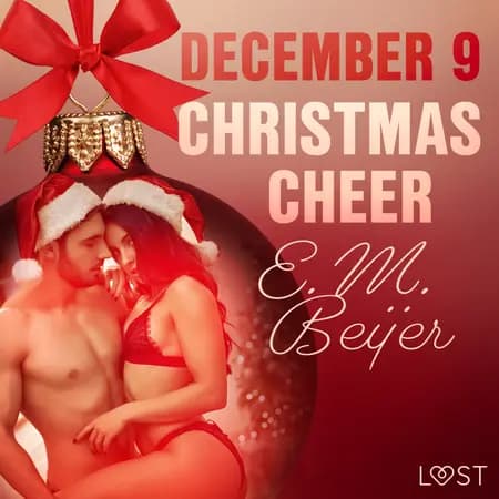 December 9: Christmas Cheer - An Erotic Christmas Calendar af E. M. Beijer