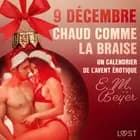 9 décembre: Chaud comme la braise – Un calendrier de l’Avent érotique