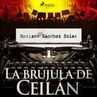 La brújula de Ceilán af Mariano Sánchez Soler