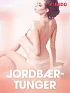 Jordbærtunger - erotiske noveller