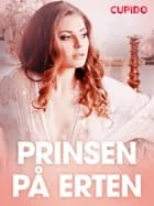 Prinsen på erten - erotiske noveller af Cupido