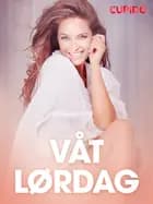 Våt lørdag - erotiske noveller