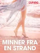 Minner fra en strand  - erotiske noveller