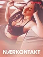 Nærkontakt  - erotiske noveller af Cupido